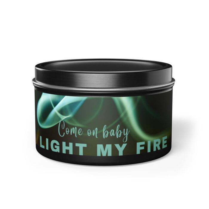 Black Light My Fire Tin Candle - Image 38